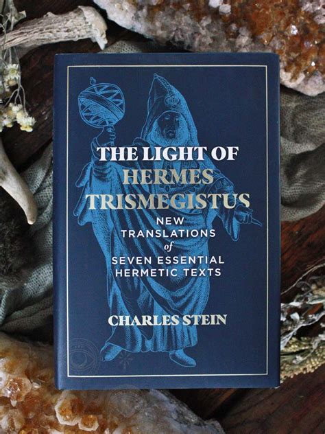 The Light of Hermes Trismegistus: New Translations of Seven 